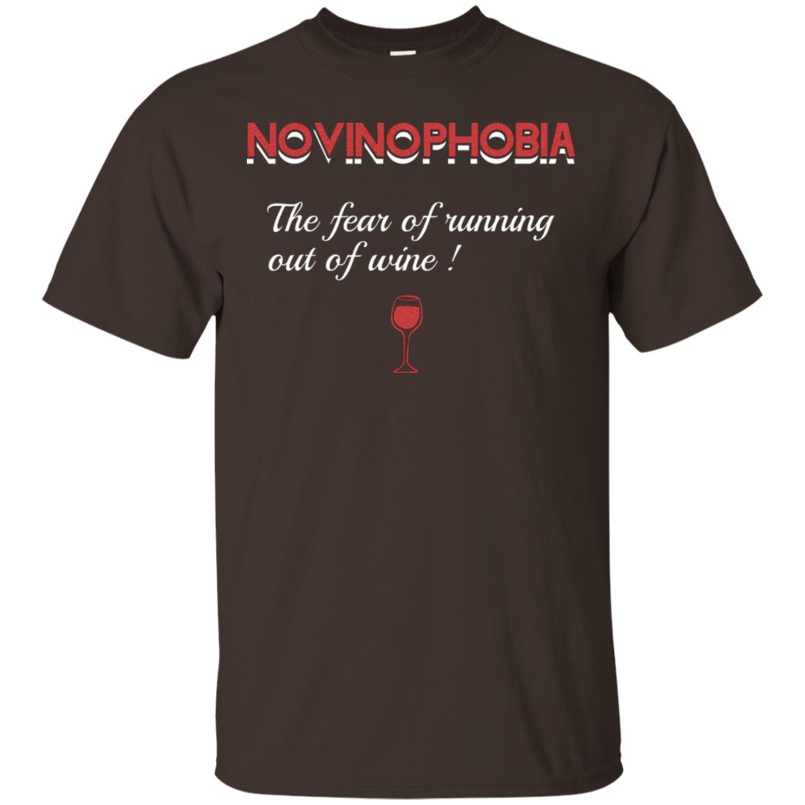 Novinophobia The Fear Of Running Out Of Wine Shirt Dark Chocolate