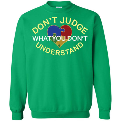 Don't Judge What You Don't Understand Autism Awearness Shirt Irish Green