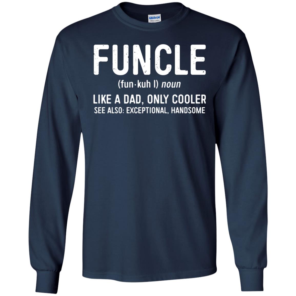 Funcle Definition Like A Dad Only Cooler Uncle T-shirt Navy