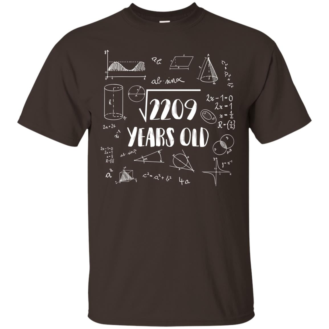 Square Root Of 2209 47th Birthday 47 Years Old Math T-shirt Dark Chocolate