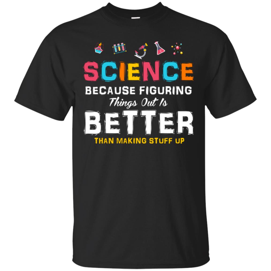 Scientist T-shirt Science Because Figuring Black