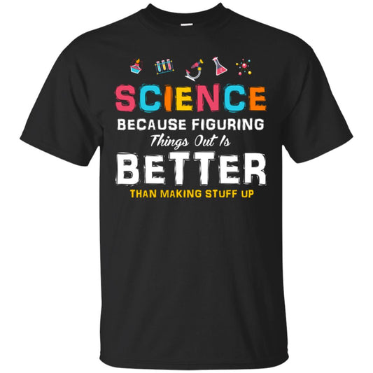 Scientist T-shirt Science Because Figuring Black