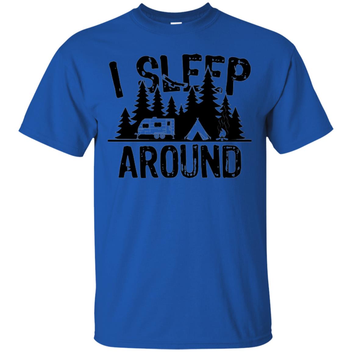 Funny Camping T-shirt I Sleep Around Royal