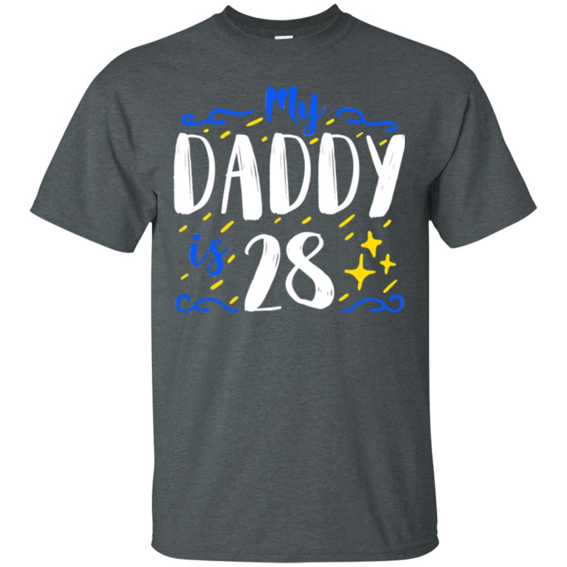 My Daddy Is 28 28th Birthday Daddy Shirt For Sons Or Daughters Dark Heather