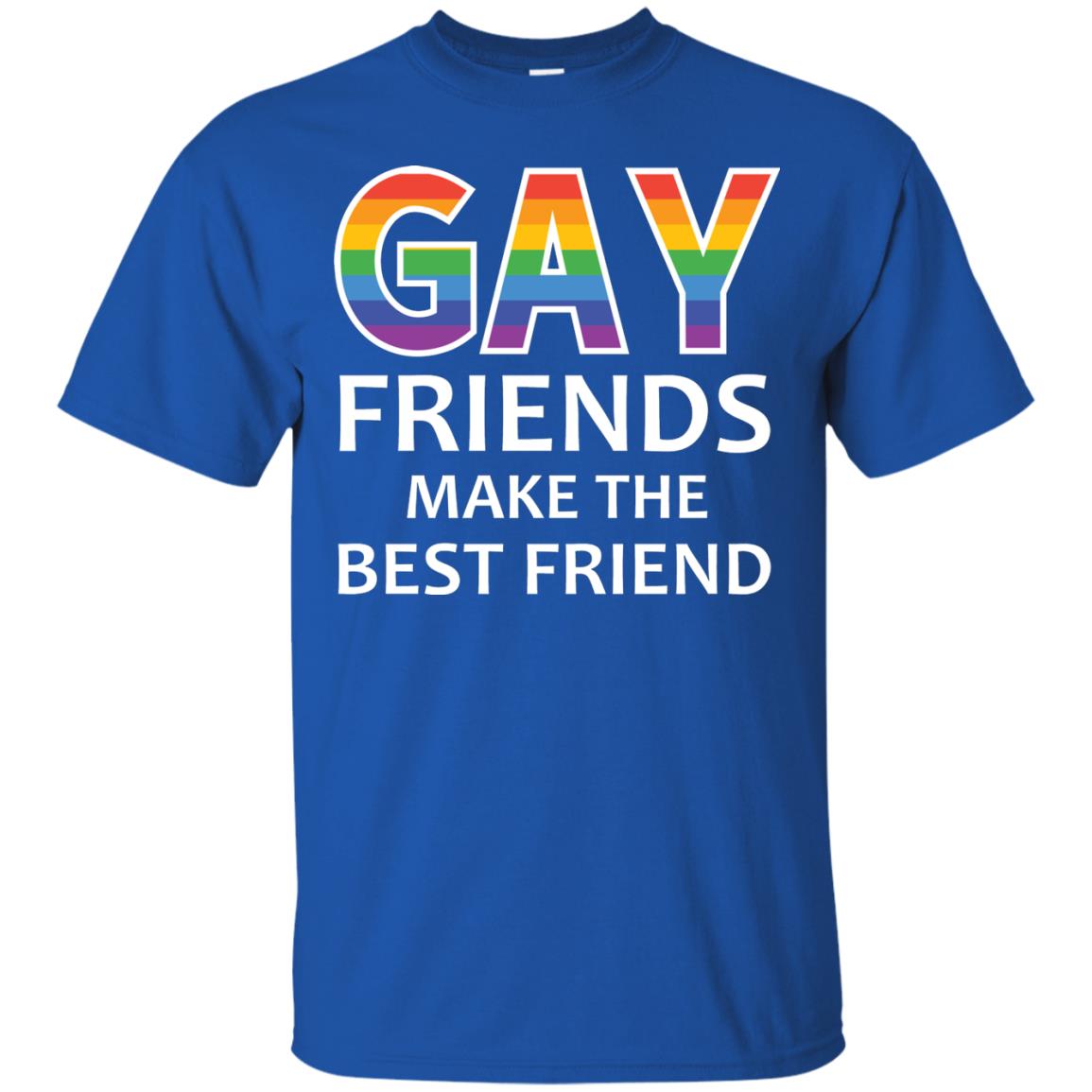 Gay Friends Make The Best Friend Lgbt Shirt Royal