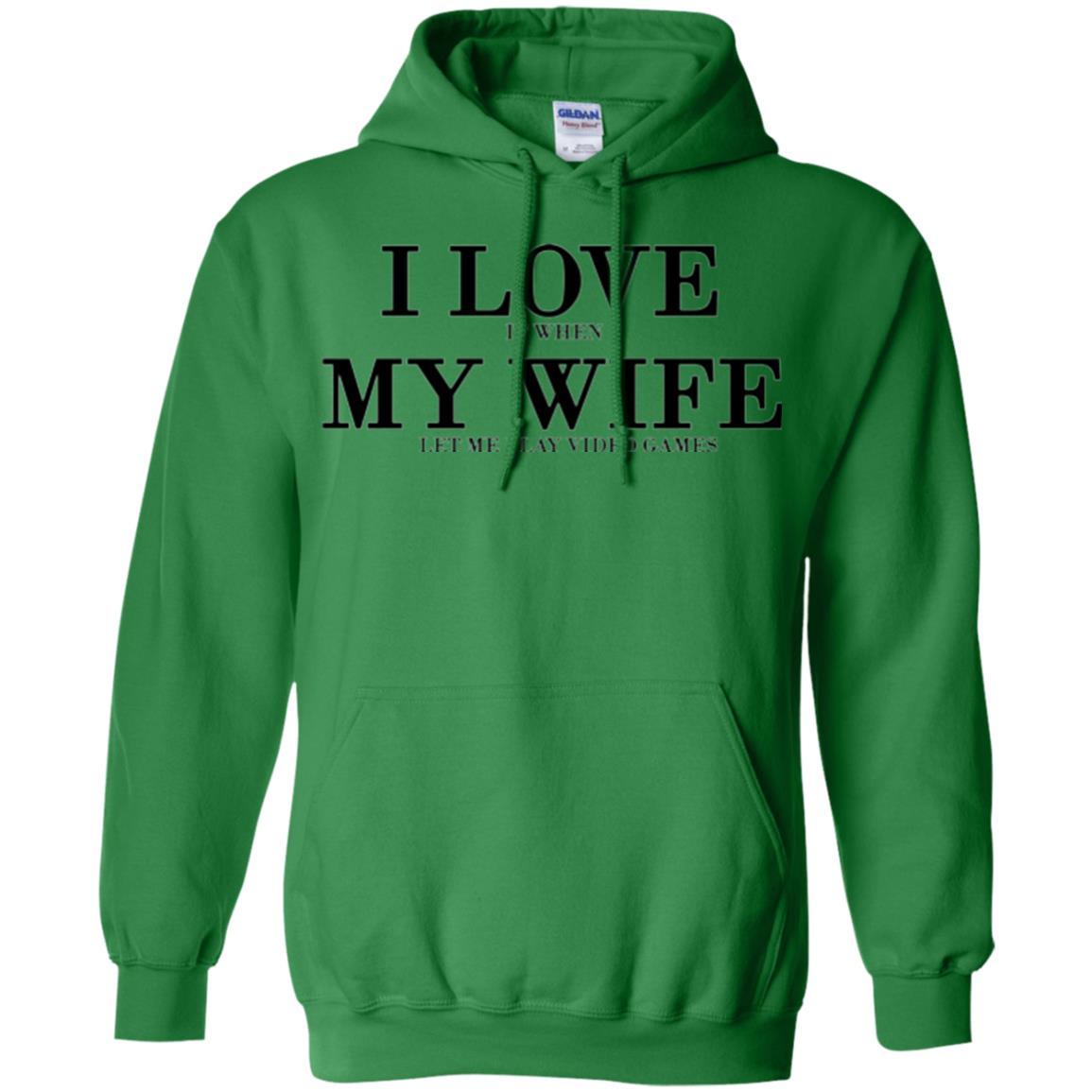 Husband T-shirt I Love It When My Wife Let Me Play Video Games Irish Green