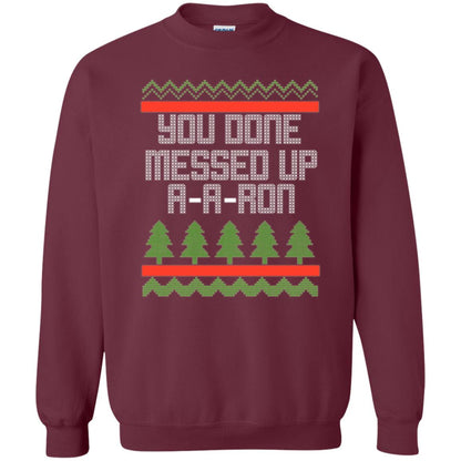 Christmas T-shirt Ya Done Messed Up A A Ron Maroon
