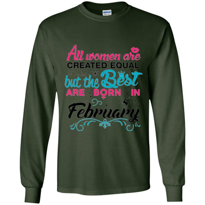 February T-shirt All Women Created Equal But The Best Are Born In February Forest Green