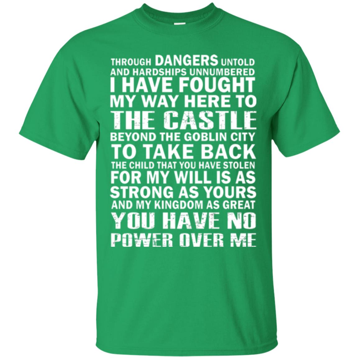 I Have Fought My Way Here To The Castle To Take Back The Child That You Have Stolen Irish Green