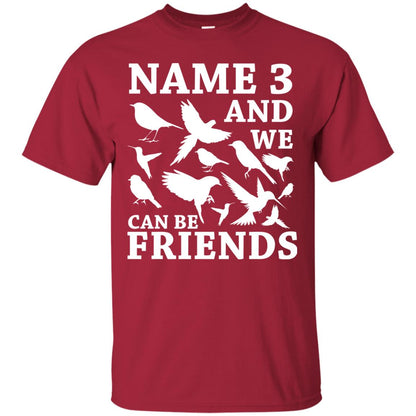 Name 3 And We Can Be Friends Birdwatching T-shirt Cardinal