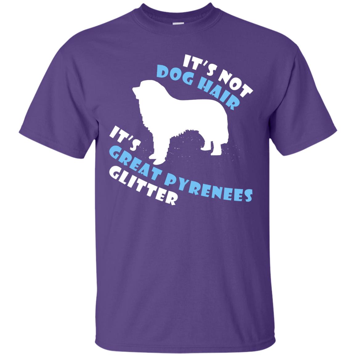 It's Not Dog Hair It's Great Pyrenees Glitter Dogs Lovers Gift Shirt Purple