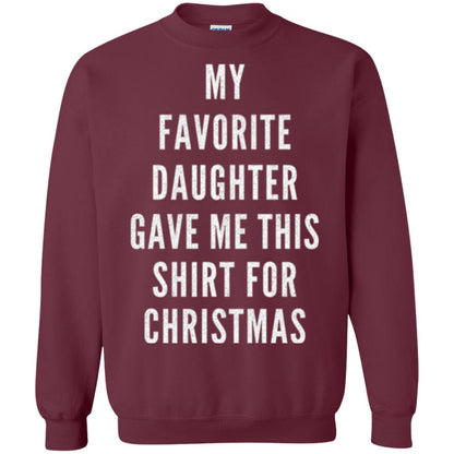 Christmas T-shirt My Favorite Daughter Gave Me This Shirt For Christmas Maroon