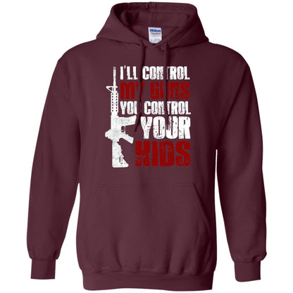I Will Control My Guns You Control Your Kids Gun Control Shirt Maroon