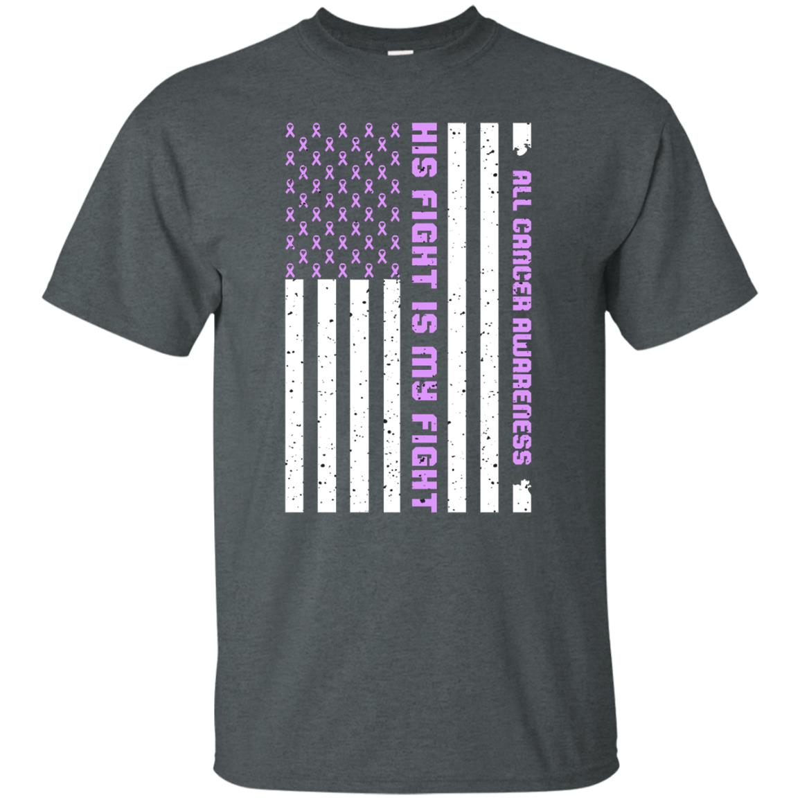 All Cancer Awareness His Fight Is My Fight Lavender Ribbon Stars Flag Of Usa Shirt Dark Heather
