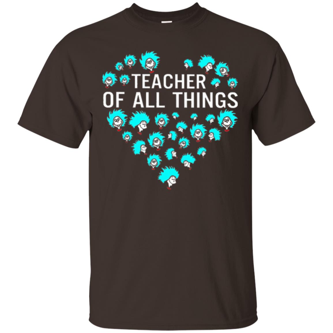 Teacher Of All Thing T-shirt Dark Chocolate