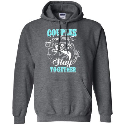 Couples That Fish Together Stay Together Fisherman T-shirt Dark Heather