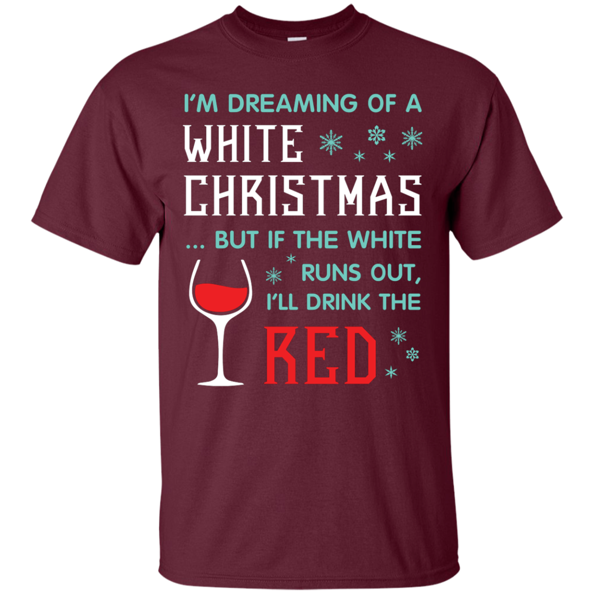 Christmas T-shirt I'm Dreaming Of A White Christmas Maroon