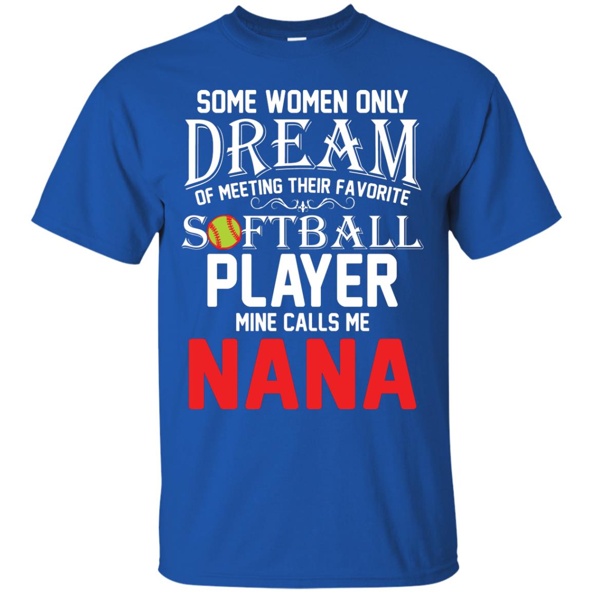 Softball Player Mine Calls Me Nana Softball Gift Shirt For Nana Royal