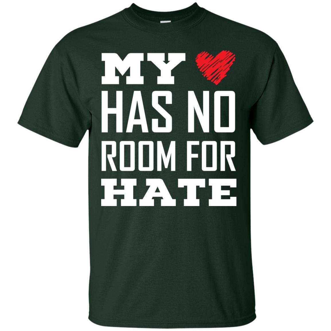 My Heart Has No Room For Hate T-shirt Forest