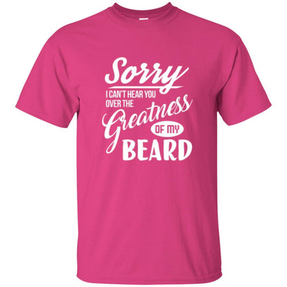 Bread Man T-shirt Sorry I Cant Hear You Over The Greatness Of My Beard Heliconia