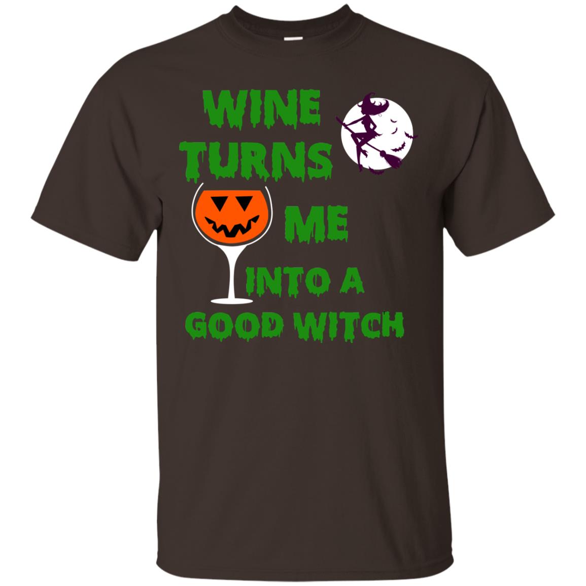 Wine Turns Me Into A Good Witch Halloween Wine Lovers Shirt Dark Chocolate