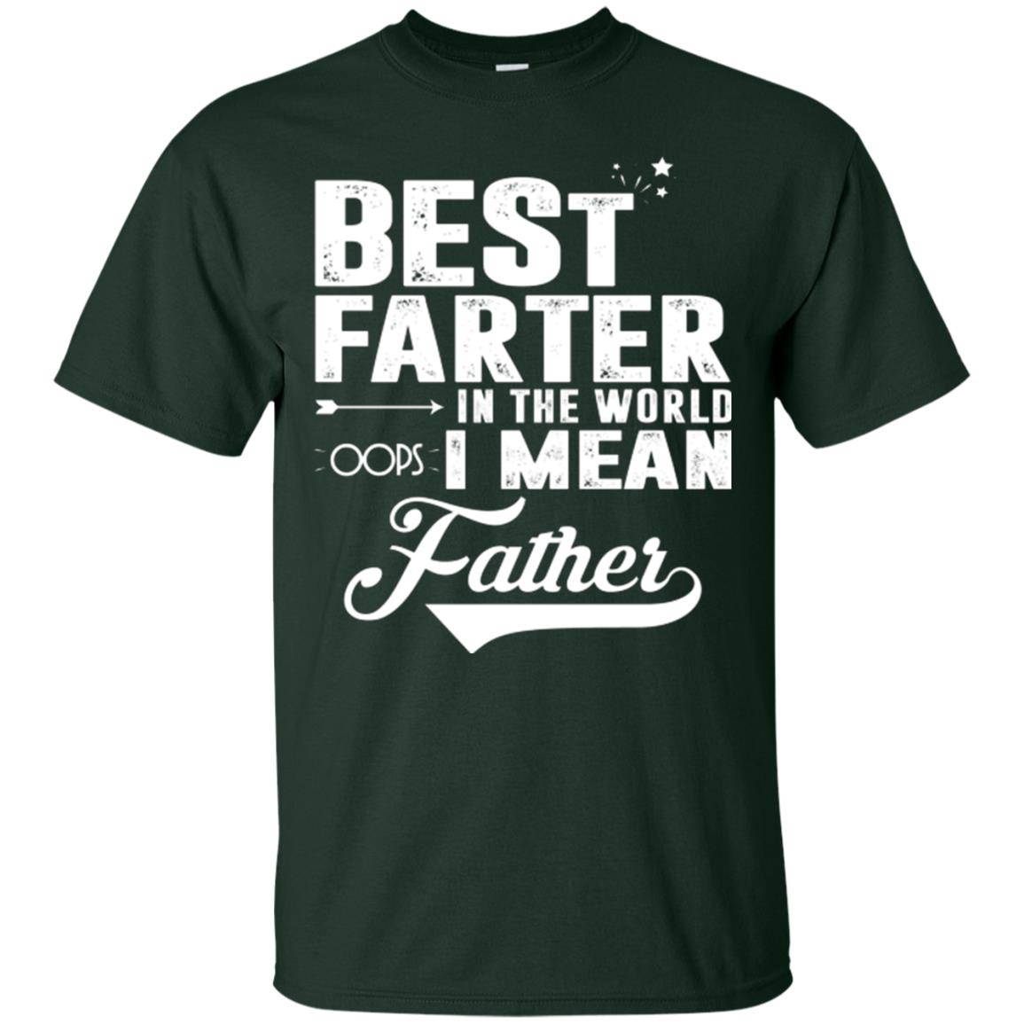 Best Farter In The World Oops I Mean Father Daddy Shirt Forest