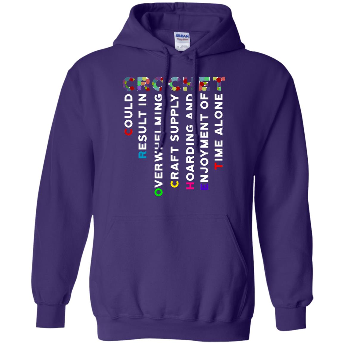 Crochet Could Result In Overwhelming Craft Supply Hoarding And Enjoyment O Time Alone Shirt Purple