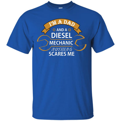 I_m A Dad And A Diesel Mechanic Nothing Scares Me Daddy T-shirt Royal