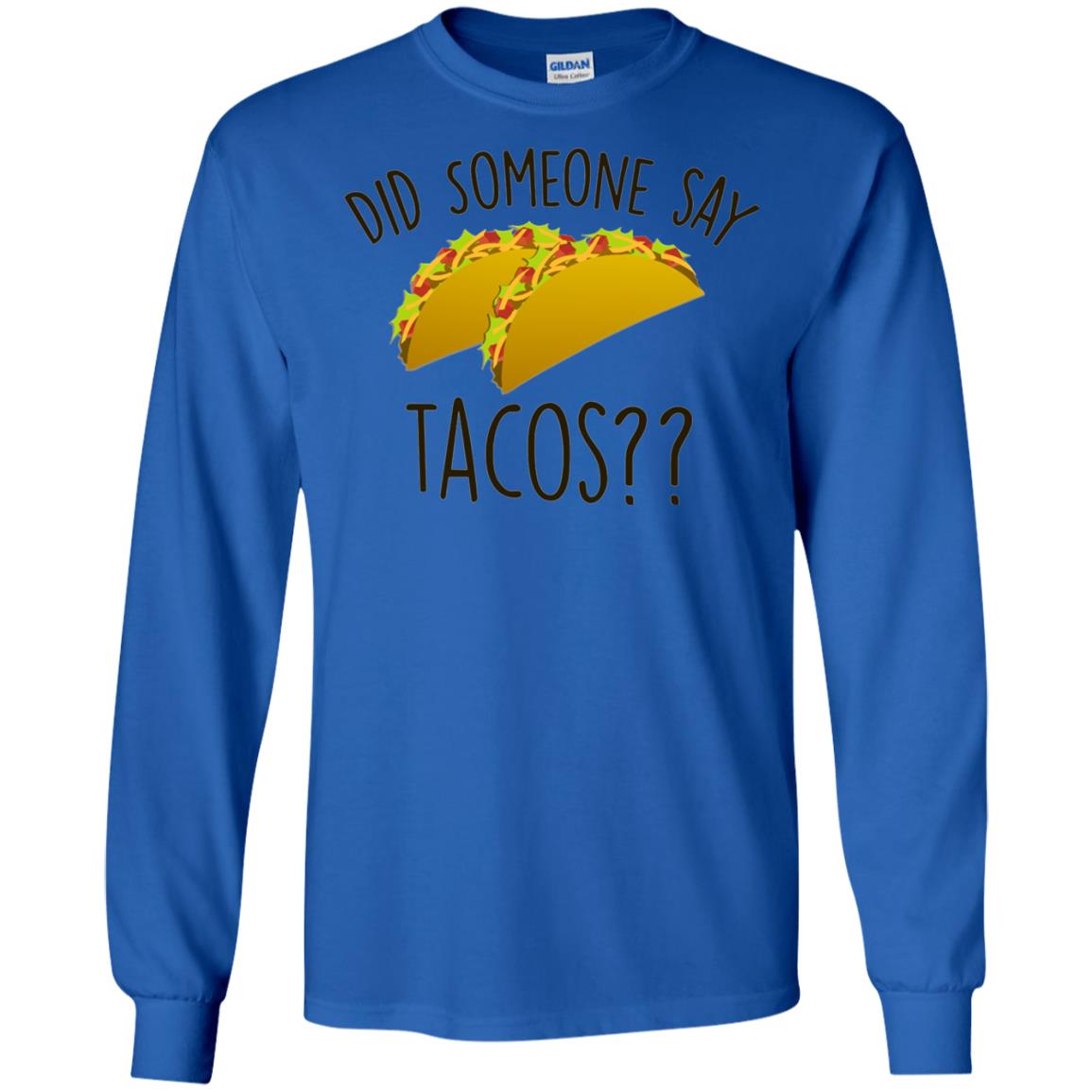 Did Someone Say Tacos Taco Lover T-shirt Royal