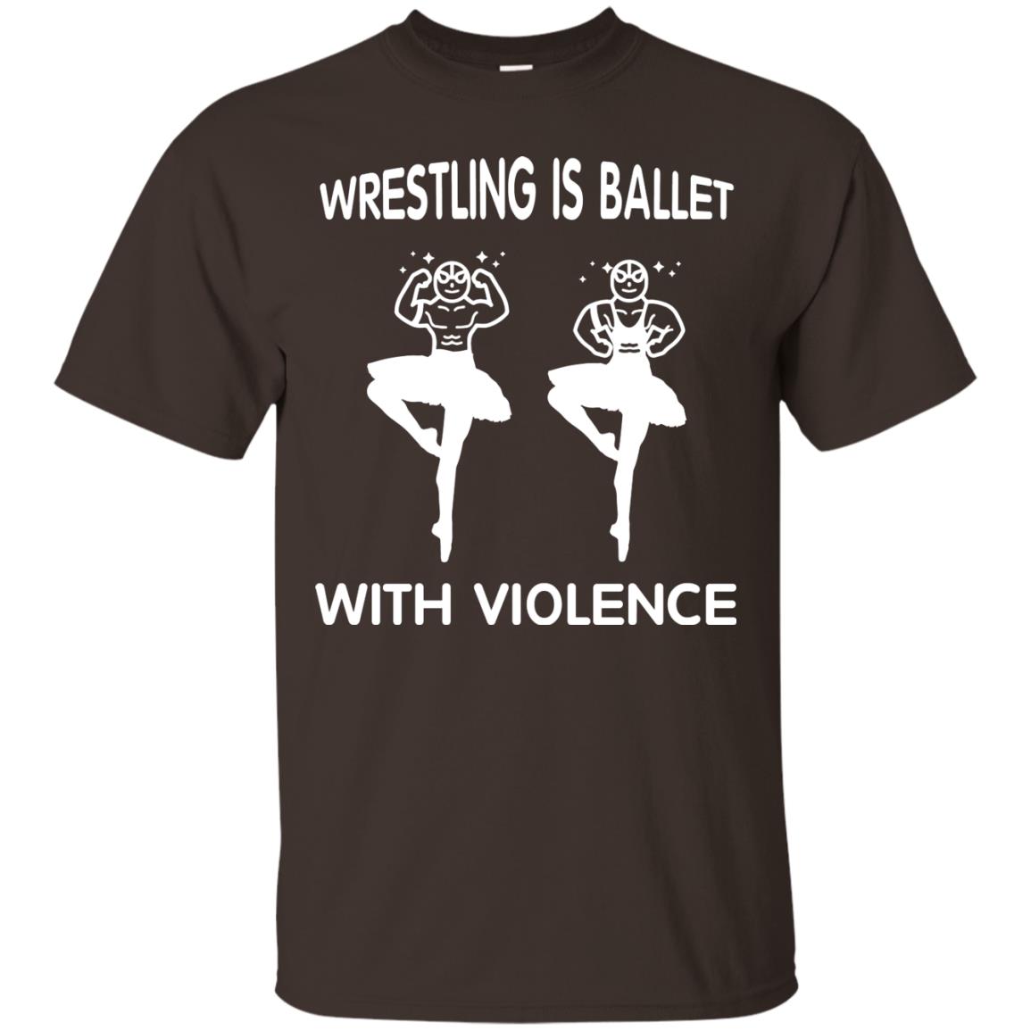 Wrestling Lover T-shirt Is Ballet With Violence Dark Chocolate