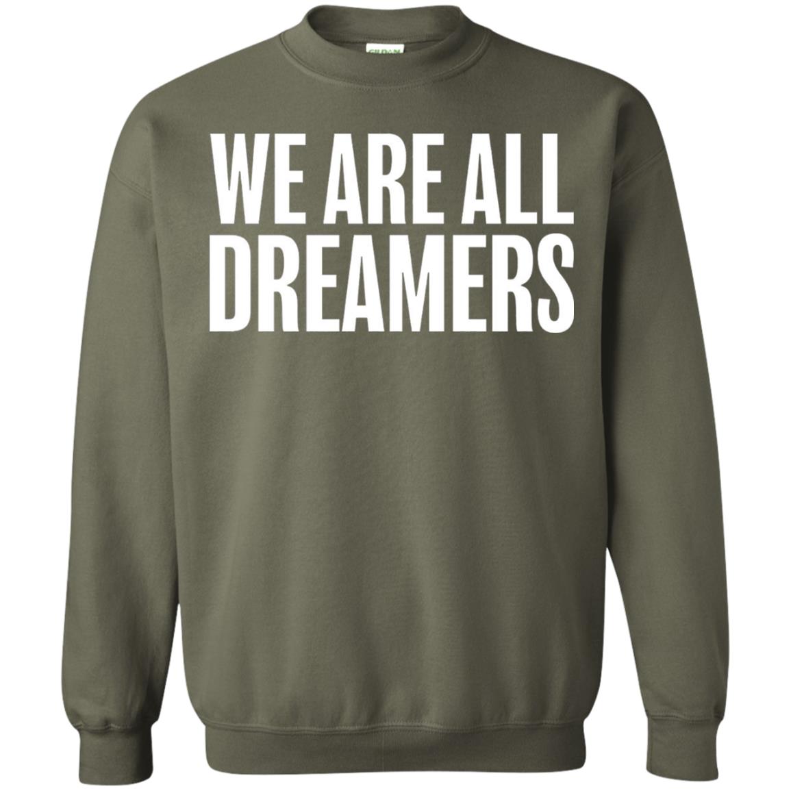 Support Daca Anti Trump T-shirt We Are All Dreamers Military Green