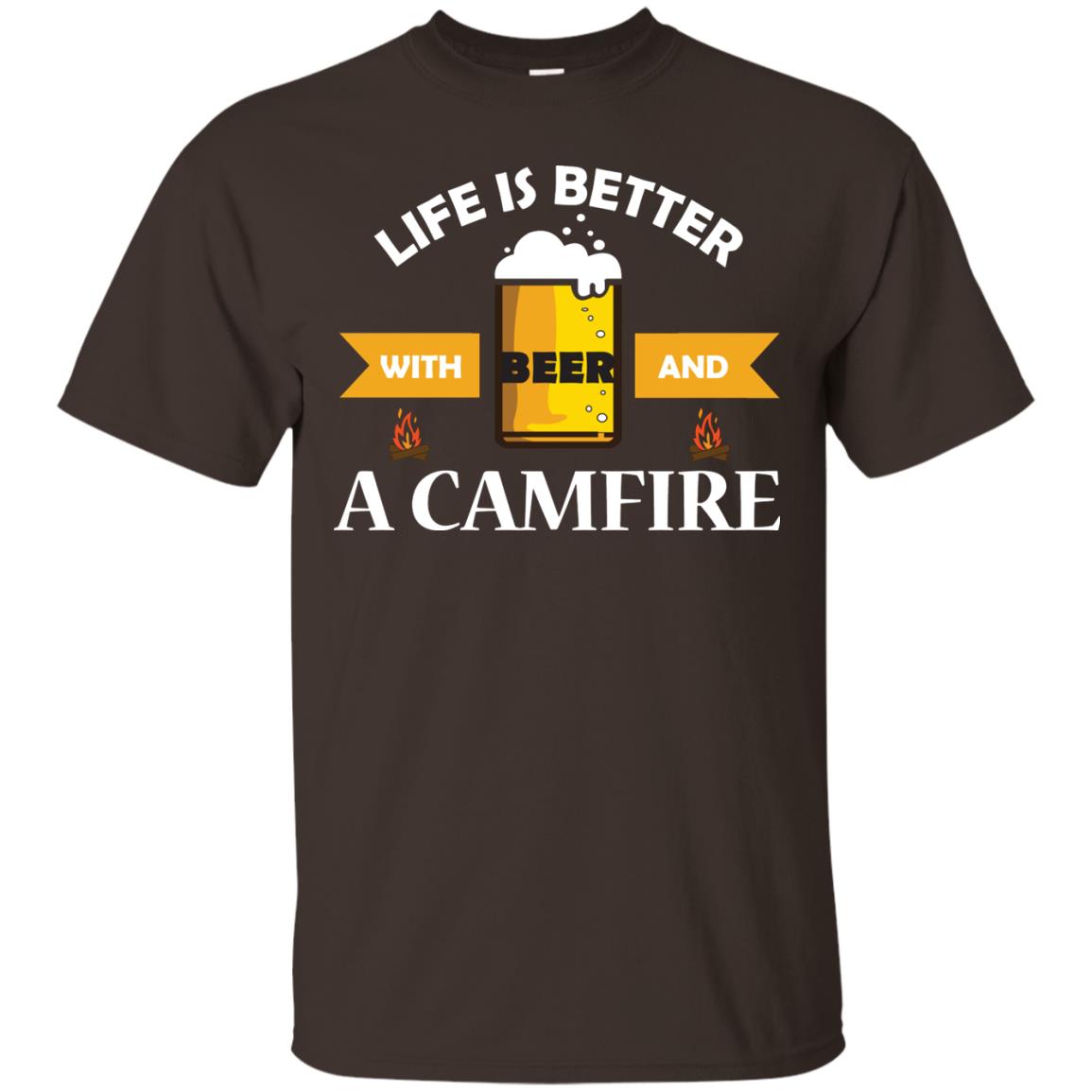 Life Is Better With Beer And A Camfire Shirt Dark Chocolate