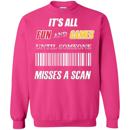 It's All Fun And Games Until Someone Misses A Scan Ggift Shirt Heliconia