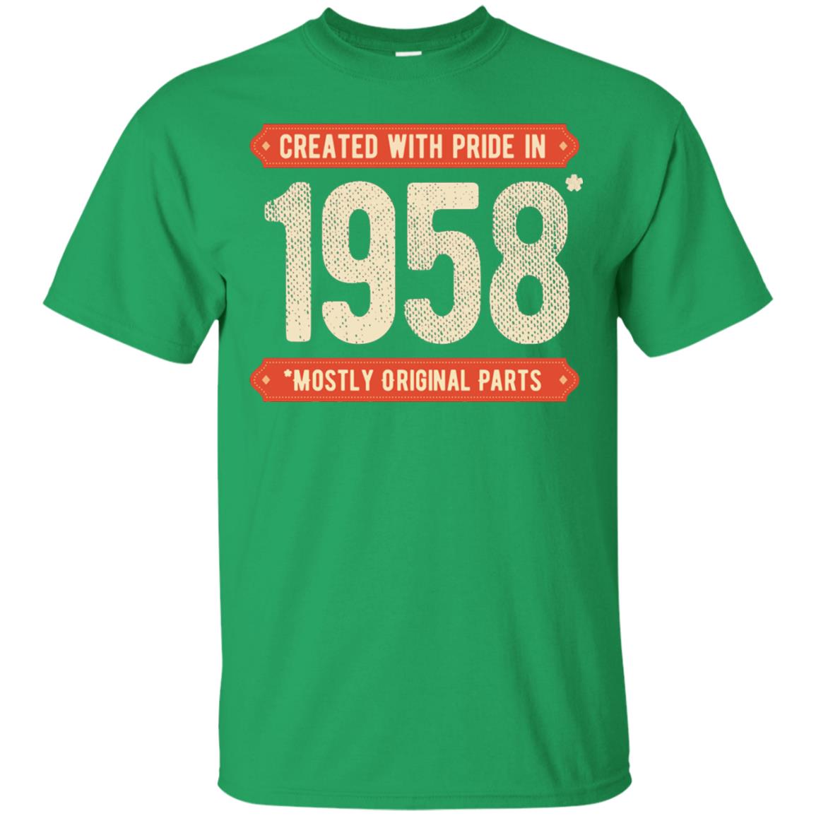 Created With Pride In 1958 Mostly Original Parts 60th Birthday T-shirt Irish Green