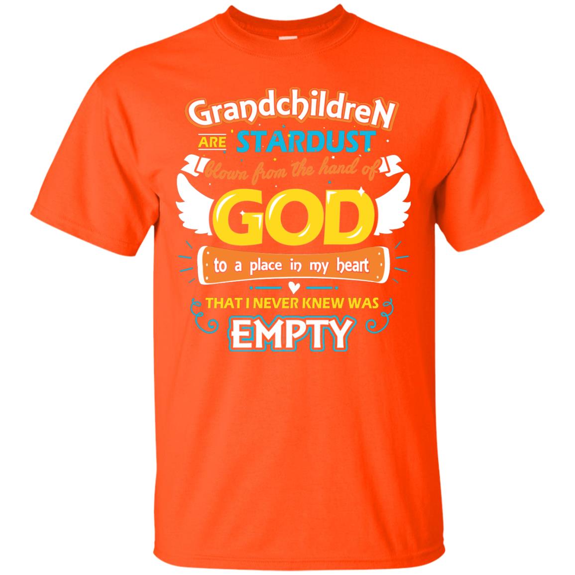 Grandparents T-shirt Grandchildren Are Stardust Blown From The Hand Of God To A Place In My Heart That I Never Knew Was Empty Orange