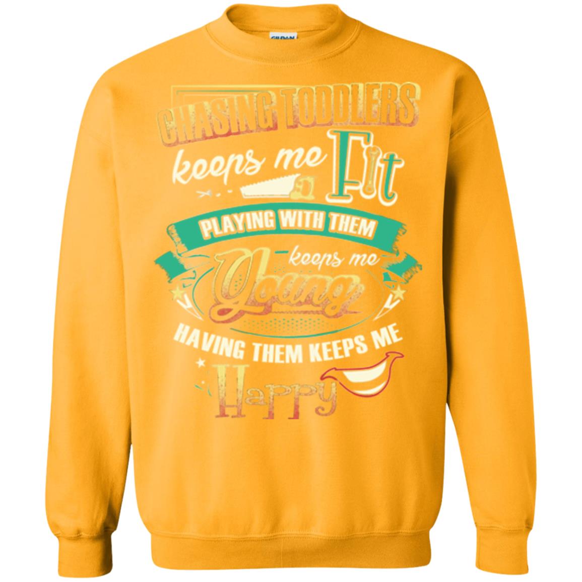 Chasing Toddlers Keeps Me Fit Shirt Gold