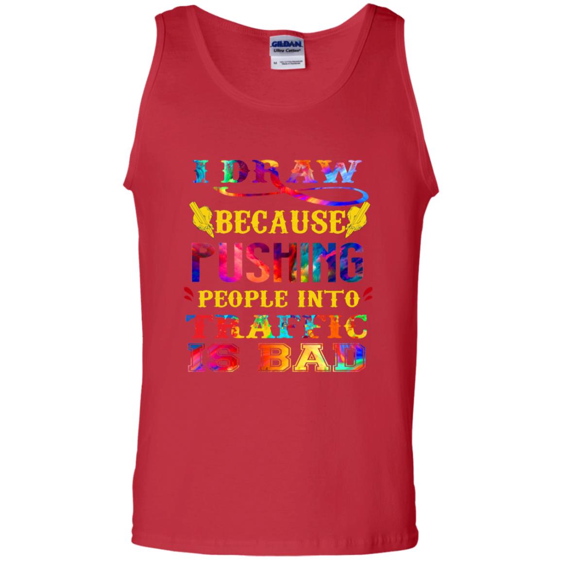 I Draw Because Pushing People Into Traffic Is Bad Drawing Gift Shirt Red