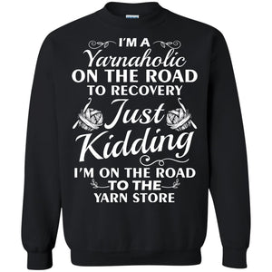 I_m A Yarnaholic On The Road Crochet Yarn T-shirt For  Knitting Yarnaholic