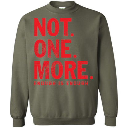 Not One More Enough Is Enough Anti Gun T-shirt Military Green