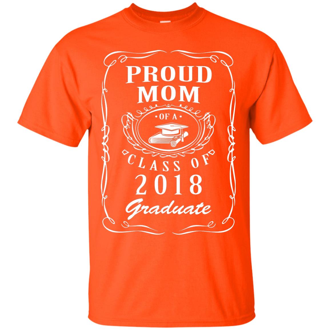 Proud Mom Of A Class Of 2018 Graduate Mommy Shirt Orange