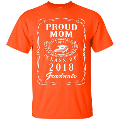 Proud Mom Of A Class Of 2018 Graduate Mommy Shirt Orange