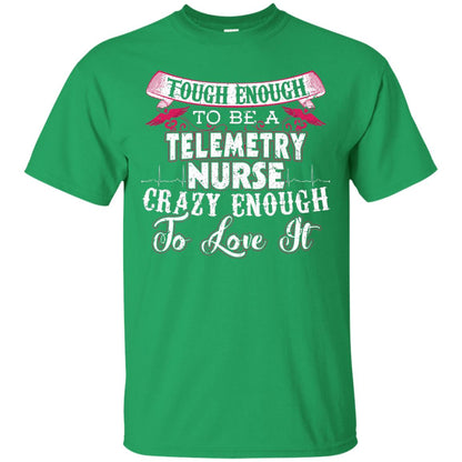 Tough Enough To Be A Telemetry Nurse T-shirt Irish Green
