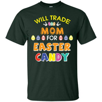 Will Trade Mom For Easter Candy Family T-shirt T-shirt For Easter Holiday Forest
