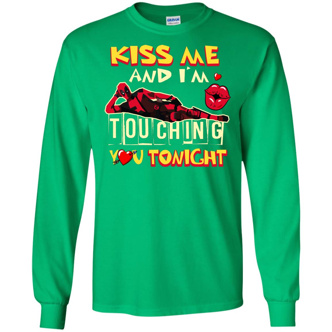 Kiss Me And I'm Touching You Tonight Film Lover T-shirt Irish Green