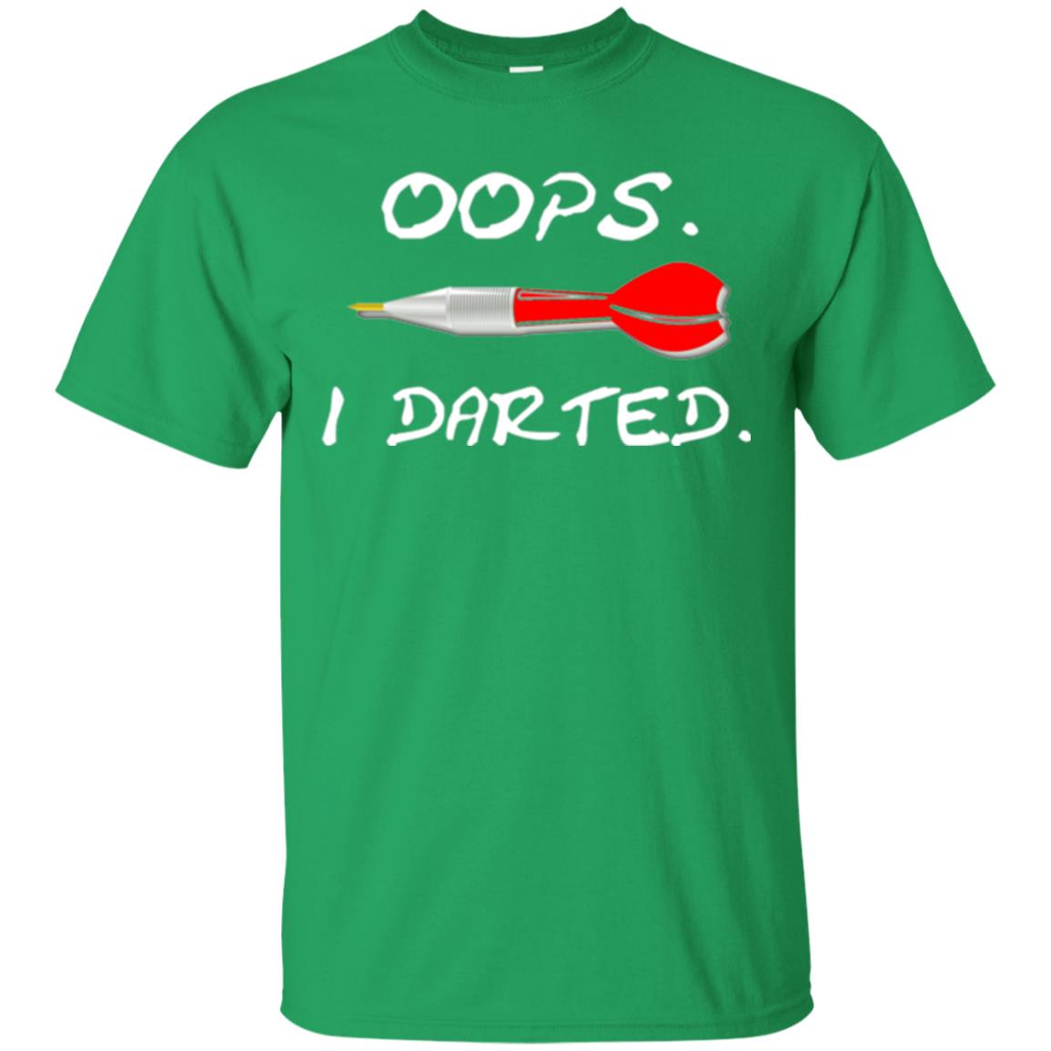 I Darted T Shirt - Dart Shirts Funny Oops T-shirt Irish Green