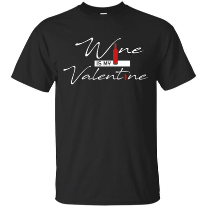 Valentines Day T-shirt Wine Is My Valentine Black