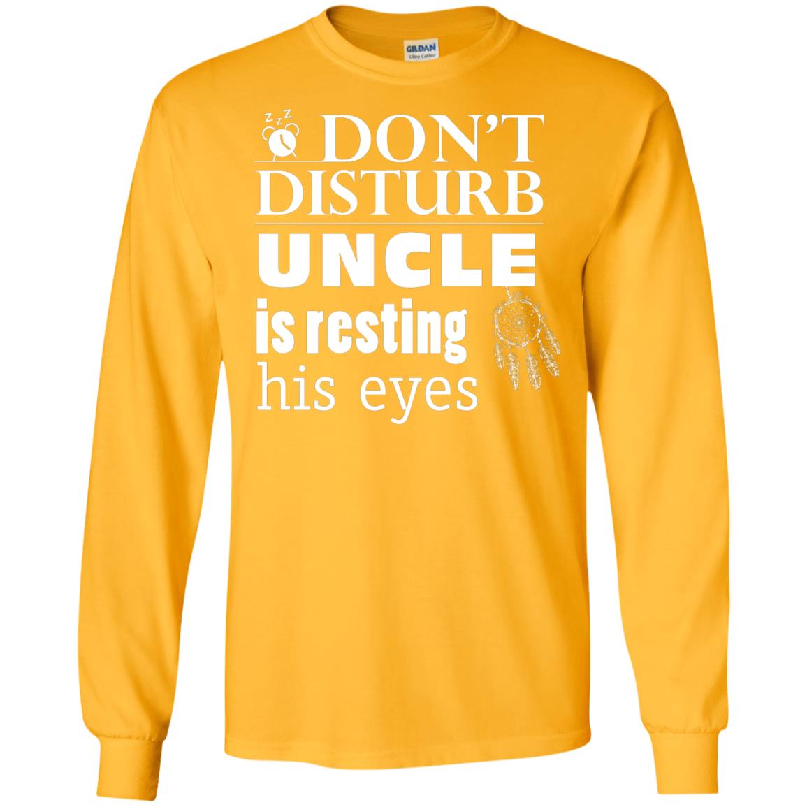 Don't Disturb Uncle Is Resting His Eyes Funny Uncle Shirt Gold
