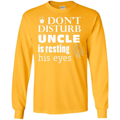 Don't Disturb Uncle Is Resting His Eyes Funny Uncle Shirt Gold