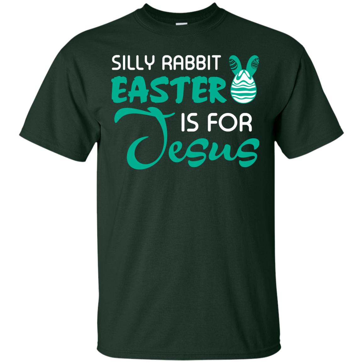 Silly Rabbit Easter Is For Jesus Easter T-shirt Forest