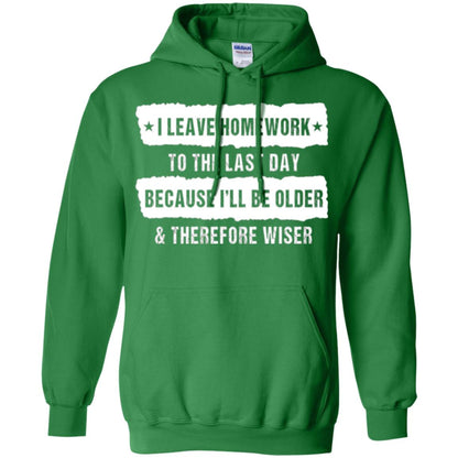 Student T-shirt I Leave Homework To The Last Day Irish Green
